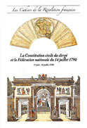 La Constitution civile du clerg&eacute; et la F&eacute;d&eacute;ration nationale du 14 juillet 1790 (Daniel Jouteux)