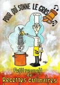 POUR QUI SONNE LE GRAS. PETIT RECUEIL DE
RECETTES CULINAIRES