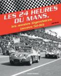 Les 24 Heures du Mans, les ann&eacute;es l&eacute;gendaires. Ann&eacute;es 50-80 (Joël Beroul)