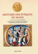 HISTOIRE DES &Eacute;VÊQUES DU MANS (Didier Béoutis, Luc Chanteloup, René Despert, Serge Morin, Alain Moro, Sophie Ravary)