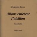 PO&Eacute;SIE : Allons enterrer l&rsquo;oisillon (Christophe Jubien)